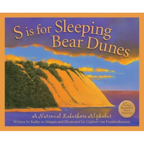 S Is for Sleeping Bear Dunes: A National Lakeshore Alphabet