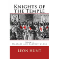 Knights of the Temple: Warfare and Earthly Glory