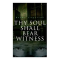 Thy Soul Shall Bear Witness