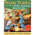 Mouse Tracks: The Story of Walt Disney Records