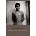 Facing Death in Cambodia