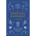 Your Spiritual Almanac: A Year of Living Mindfully