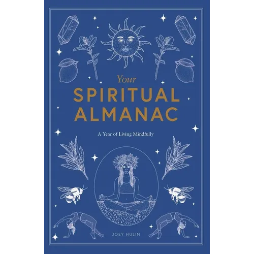 Your Spiritual Almanac: A Year of Living Mindfully