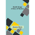 Kastle Krags: A Story of Mystery