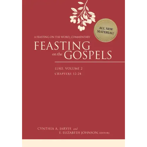 Feasting on the Gospels--Luke, Volume 2: A Feasting on the Word Commentary