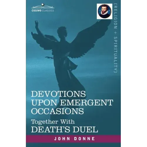 Devotions Upon Emergent Occasions and Death's Duel