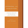 Appraisal and Acquisition: Innovative Practices for Archives and Special Collections