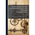 Proceedings of the Engineers' Society of Western Pennsylvania; Volume 23