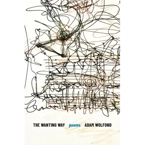 The Wanting Way: Poems