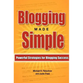Blogging Made Simple: Powerful Strategies For Blogging Success!