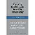 Egypt My People... and Israel My Inheritance: The Non-Israelite Nations in the Latter Prophets