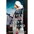 THE LIVES WE LEFT BEHIND an evocative and charming WW1 family saga