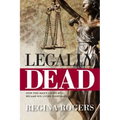 Legally Dead: How One Man's Living Will Became His Living Nightmare