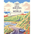 Lonely Planet Epic Drives of the World 1