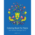 Coloring Book For Teens: Anti-Stress Designs Vol 5