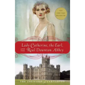 Lady Catherine, the Earl, and the Real Downton Abbey
