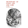 Dictionary of Gypsy Life and Lore