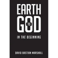 Earth to God: In The Beginning