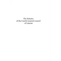 The Statutes of the Fourth General Council of Lateran: Recognized and Established by Subsequent Councils and Synods Down to the Council of Trent