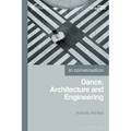 Dance, Architecture and Engineering