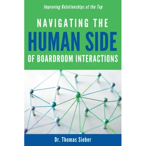 Navigating the Human Side of Boardroom Interactions: Improving Relationships at the Top