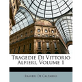Tragedie Di Vittorio Alfieri, Volume 1