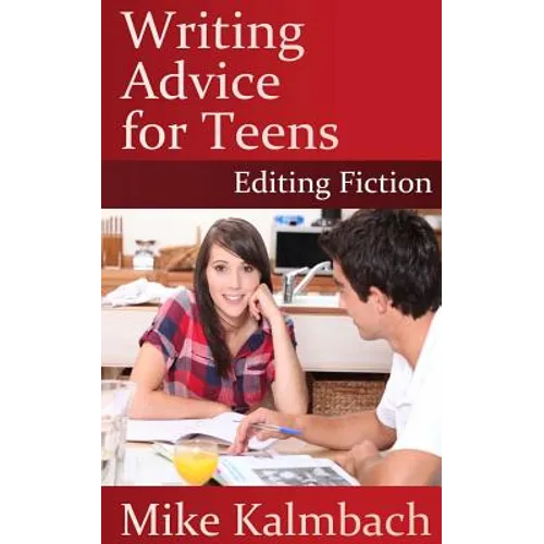 Writing Advice for Teens: Editing Fiction
