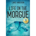 Life in the Morgue