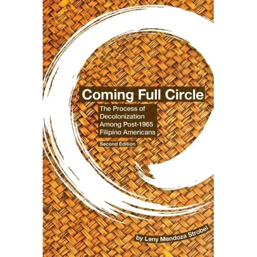 Coming Full Circle: The Process of Decolonization Among Post-1965 Filipino Americans