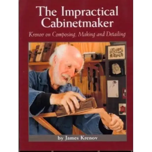 The Impractical Cabinetmaker: Krenov on Composing, Making, and Detailing