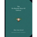 The Six Hermetic Keys of Eudoxus