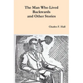 The Man Who Lived Backwards and Other Stories