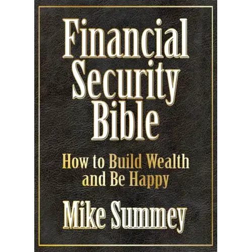 The Financial Security Bible: How to Build Wealth and Be Happy