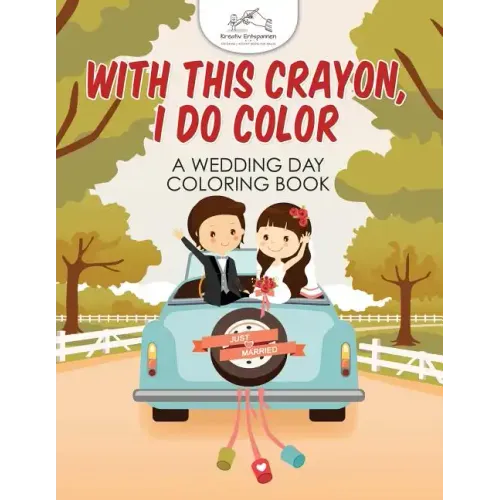With This Crayon, I Do Color - A Wedding Day Coloring Book