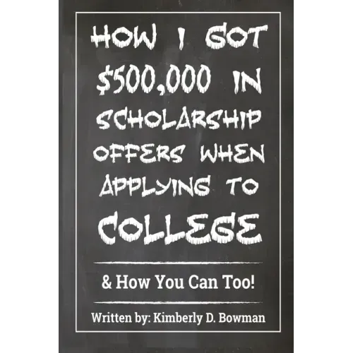 How I Got $500,000 in Scholarship Offers When Applying to College: & How You Can Too!