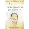 Creative Visualization for Beginners