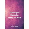 Physiological Researches on Life and Death