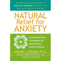 Natural Relief for Anxiety: Complementary Strategies for Easing Fear, Panic & Worry