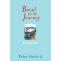 Bread for the Journey: Homilies
