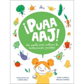 ¡Puaaaaj!: Un Cuento Para Motivar La Alimentación Saludable / Yuck!: A Story to Encourage Healthy Eating