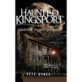 Haunted Kingsport: Ghosts of Tri-City Tennessee