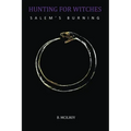 Hunting For Witches - Salem's Burning