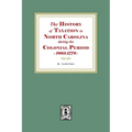 The History of Taxation in North Carolina during the Colonial Period, 1663-1776