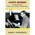 Chips Moman: The Record Producer Whose Genius Changed American Music