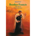 Brother Francis: The Life of Francis of Assisi