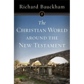 The Christian World Around the New Testament