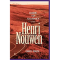 Dare to Journey with Henri Nouwen