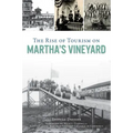 The Rise of Tourism on Martha's Vineyard