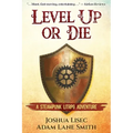 Level Up or Die: A LitRPG Steampunk Adventure