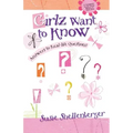 Girlz Want to Know: Answers to Real Life Questions